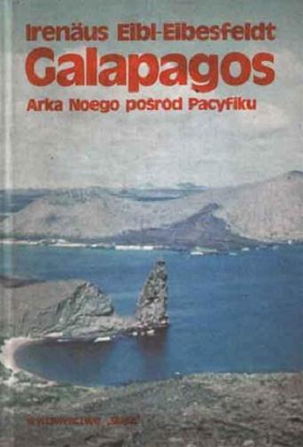 Okładka książki Galapagos : Arka Noego pośród Pacyfiku / Irenäus Eibl-Eibesfeldt ; przeł. [z niem.] Zuzanna Stromenger.
