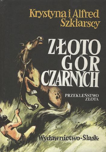 Okładka książki Przekleństwo złota / T. 2 / Krystyna i Alfred Szklarscy; il. Józef Marek