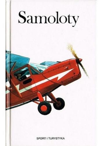 Okładka książki Samoloty / tekst Václav Němeček, il. Jaroslav Velc ; [przekł. ze słow. Teresa Włodarczyk].