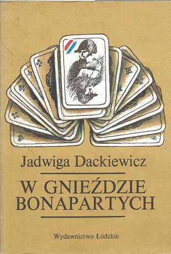 Okładka książki W gnieżdzie Bonapartych / Jadwiga Dackiewicz.