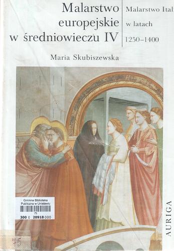 Okładka książki Malarstwo Italii w latach 1250-1400 / Maria Skubiszewska.