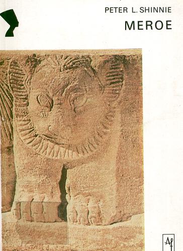 Okładka książki Meroe : cywilizacja starożytnego Sudanu / Peter L. Shinnie ; z ang. przeł. Bożena Rostkowska.