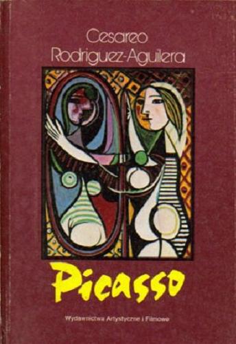 Okładka książki Picasso / Cesareo Rodriguez-Aguilera ; z hisz. przeł. Teresa Utzig.