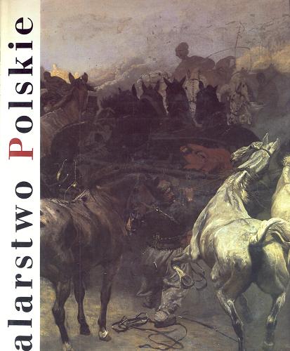 Okładka książki Malarstwo polskie : romantyzm, historyzm, realizm / napisał Andrzej Ryszkiewicz.
