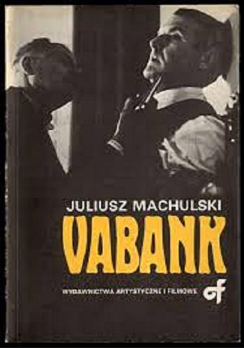 Okładka książki Vabank ; i Vabank II czyli Riposta / Juliusz Machulski.