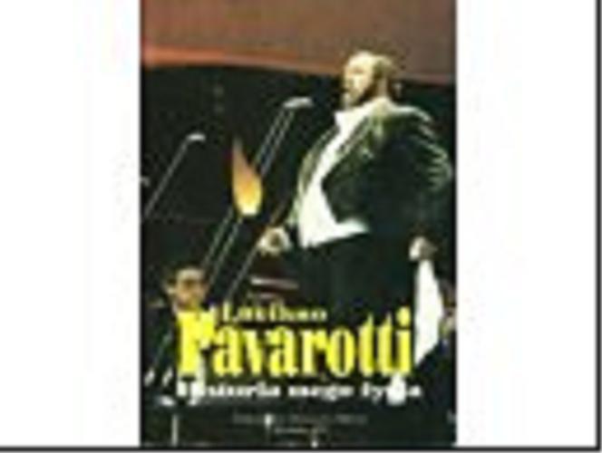 Okładka książki Historia mego życia / Luciano Pavarotti ; współpraca William Wright ; z języka angielskiego tłumaczył Ireneusz Jasiński.
