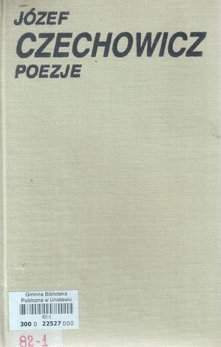 Okładka książki Poezje / Józef Czechowicz ; aut. wyb., prze Bohdan Zadura.
