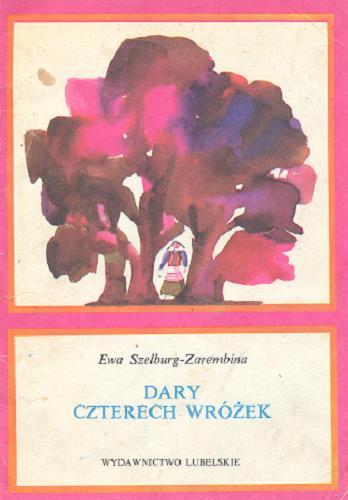 Okładka książki Dary czterech wróżek / Ewa Szelburg-Zarembina ; il. Jadwiga Lipowska.