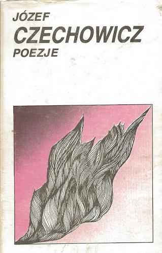 Okładka książki Poezje / Józef Czechowicz ; wybrał i wstępem opatrzył Bohdan Zadura.