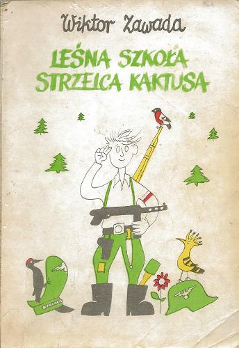 Okładka książki Leśna szkoła strzelca Kaktusa / Wiktor Zawada ; il. Ludwik Paczyński.
