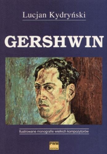 Okładka książki Gershwin / Lucjan Kydryński.