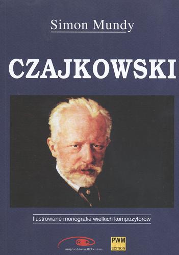 Okładka książki Czajkowski / Simon Mundy ; tł. Ewa Pankiewicz.