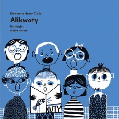 Okładka książki Alikwoty / Katarzyna Huzar-Czub ; ilustracje Gosia Herba.