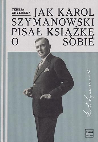 Okładka książki  Jak Karol Szymanowski pisał książkę o sobie  1