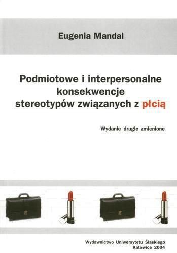 Okładka książki Podmiotowe i interpersonalne konsekwencje stereotypów związanych z płcią / Eugenia Mandal.