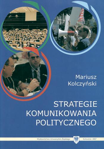 Okładka książki Strategie komunikowania politycznego / Mariusz Kolczyński.