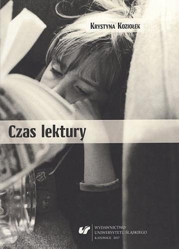 Okładka książki Czas lektury / Krystyna Koziołek ; [recenzent Ireneusz Gielata].