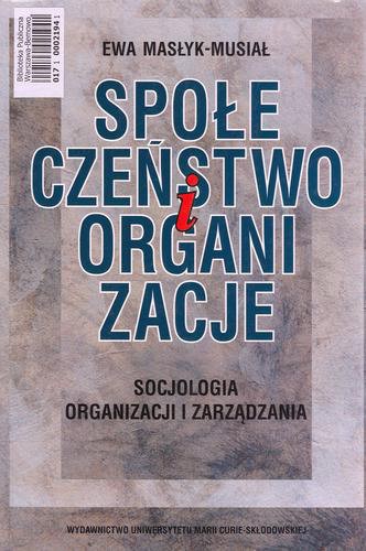 Okładka książki  Społeczeństwo i organizacje : socjologia organizacji i zarządzania  1