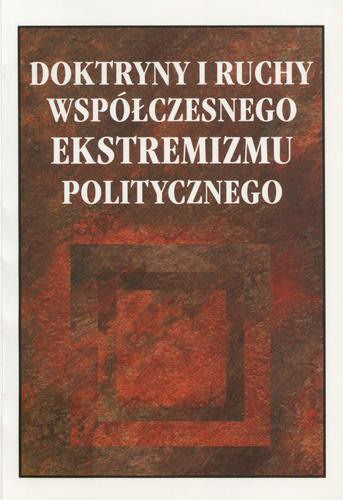 Okładka książki Doktryny i ruchy współczesnego ekstremizmu politycznego / pod red. Edward Olszewski.