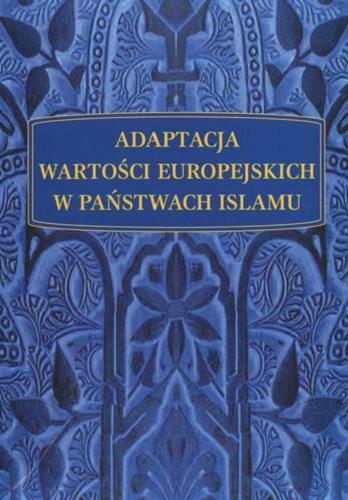 Okładka książki  Adaptacja wartości europejskich w państwach islamu  1