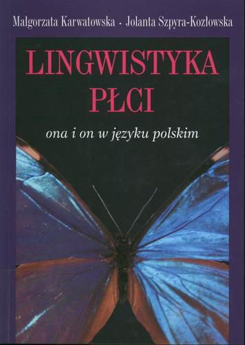 Okładka książki  Lingwistyka płci : ona i on w języku polskim  1