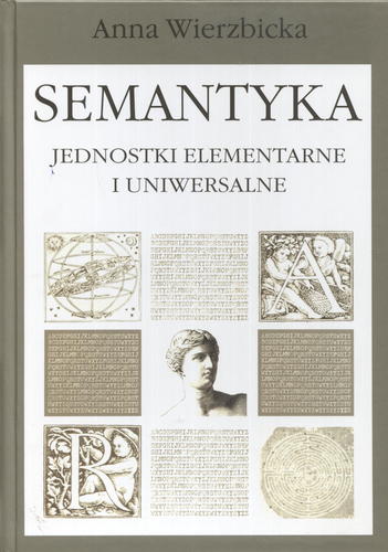 Okładka książki Semantyka, jednostki elementarne i uniwersalne / Anna Wierzbicka.