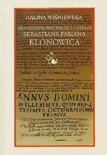 Okładka książki  Renesansowe życie i dzieło Sebastiana Fabiana Klonowica  1