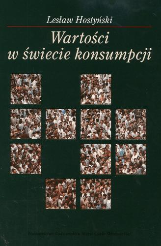 Okładka książki Wartości w świecie konsumpcji / Lesław Hostyński.