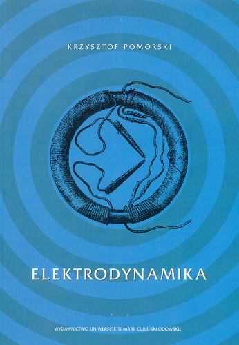 Okładka książki Elektrodynamika / Krzysztof Pomorski.