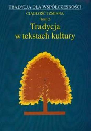 Okładka książki Tradycja w tekstach kultury / pod. red. Jana Adamowskiego, Józefa Styka.