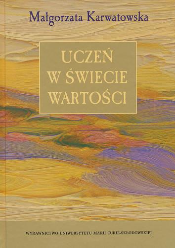 Okładka książki Uczeń w świecie wartości / Małgorzata Karwatowska.