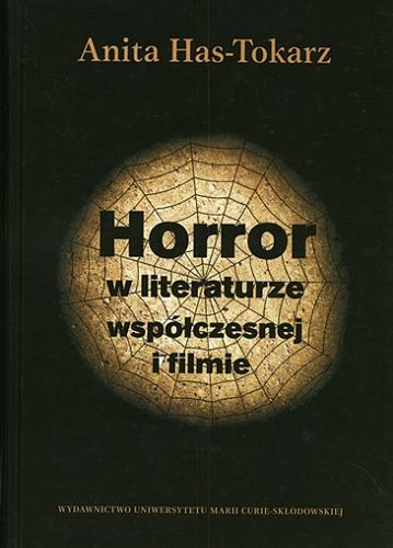 Okładka książki Horror w literaturze współczesnej i filmie / Anita Has-Tokarz.