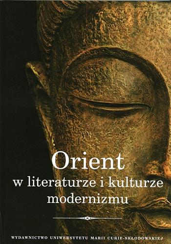 Okładka książki Orient w literaturze i kulturze modernizmu / pod red. Eugenii Łoch.