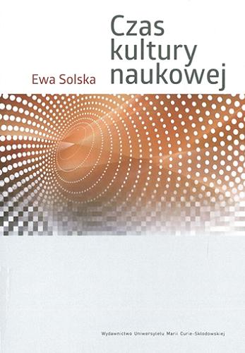 Okładka książki Czas kultury naukowej / Ewa Solska.