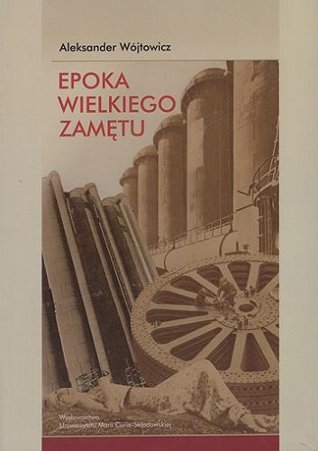 Okładka książki  Epoka wielkiego zamętu : szkice o literaturze nowoczesnej (1918-1939)  2