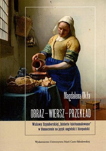 Okładka książki Obraz - wiersz - przekład : Wisławy Szymborskiej 