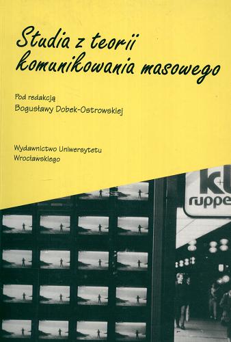 Okładka książki Studia z teorii komunikowania masowego /  pod red. Bogusławy Dobek - Ostrowskiej.