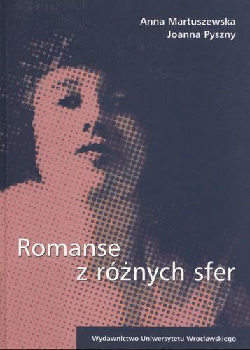 Okładka książki Romanse z różnych sfer / Anna Martuszewska ; Joanna Pyszny.