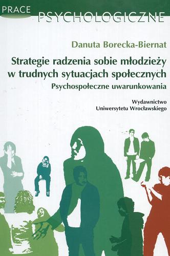 Okładka książki  Strategie radzenia sobie młodzieży w trudnych sytuacjach społecznych : psychospołeczne uwarunkowania  1