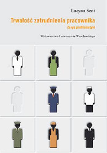 Okładka książki  Trwałość zatrudnienia pracownika : zarys problematyki  1