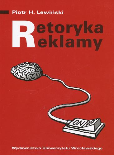Okładka książki Retoryka reklamy / Lewiński Piotr H..