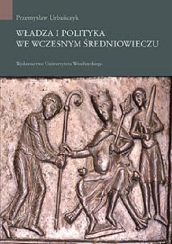 Okładka książki  Władza i polityka we wczesnym średniowieczu  4