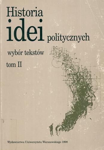 Okładka książki Historia idei politycznych : wybór tekstów. T. 2