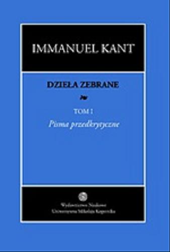 Okładka książki Pisma przedkrytyczne / Immanuel Kant ; red. nauk. Marek Jankowski, Tomasz Kupś.