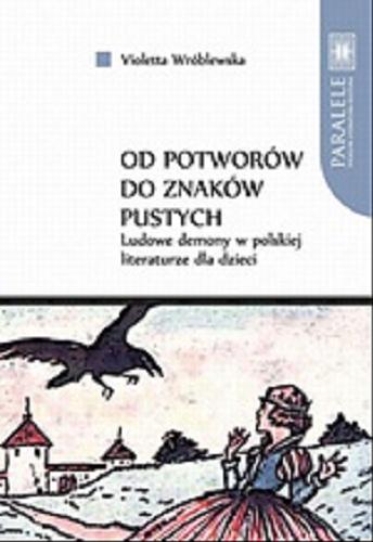 "Od potworów do znaków pustych" : ludowe demony w polskiej literaturze dla dzieci Tom 2.9