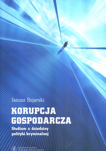Okładka książki Korupcja gospodarcza : studium z dziedziny polityki kryminalnej / Janusz Bojarski.