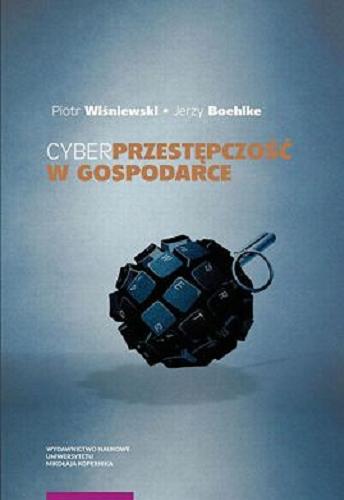 Okładka książki Cyberprzestępczość w gospodarce / Piotr Wiśniewski, Jerzy Boehlke.