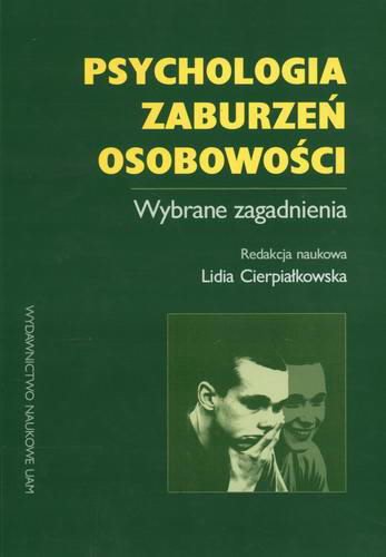 Okładka książki Psychologia zaburzeń osobowości : wybrane zagadnienia / red. Lidia Cierpiałkowska.