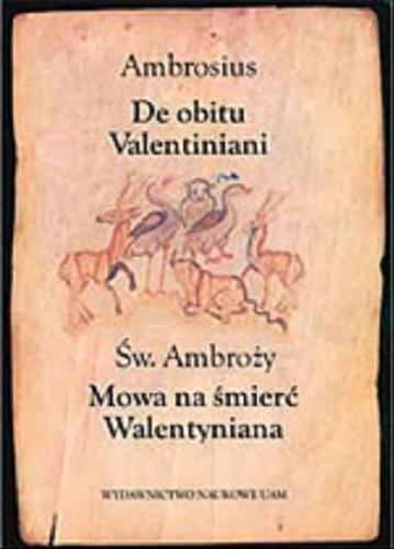 Okładka książki  De obitu Valentiniani =  Mowa na śmierć Walentyniana  1