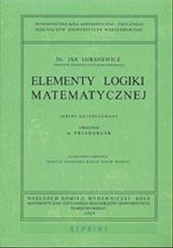 Okładka książki Elementy logiki matematycznej /  Jan Łukasiewicz